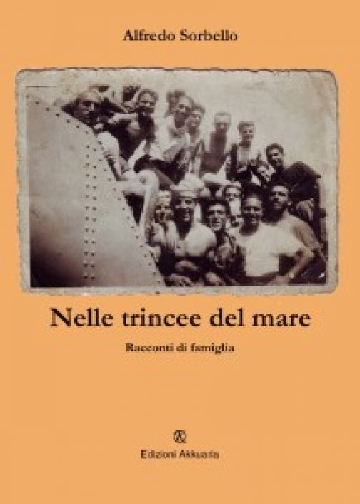 La Grande guerra: “Nelle trincee del mare”,  tra paure, leggende e ricordi